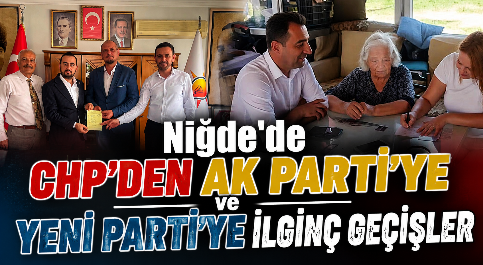 Niğde'de CHP’den Ak Parti’ye ve YENİ Parti’ye İlginç Geçişler