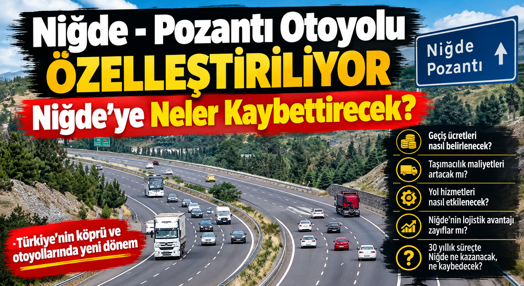 Niğde - Pozantı Otobanının Özelleşmesi Niğde'ye Neler Kaybettirecek?