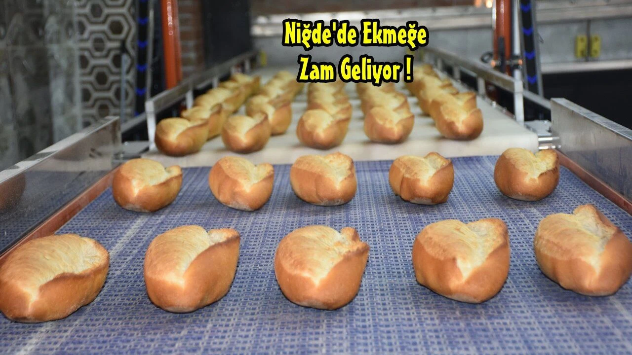 Niğde’de ekmeğe yeni zam geliyor