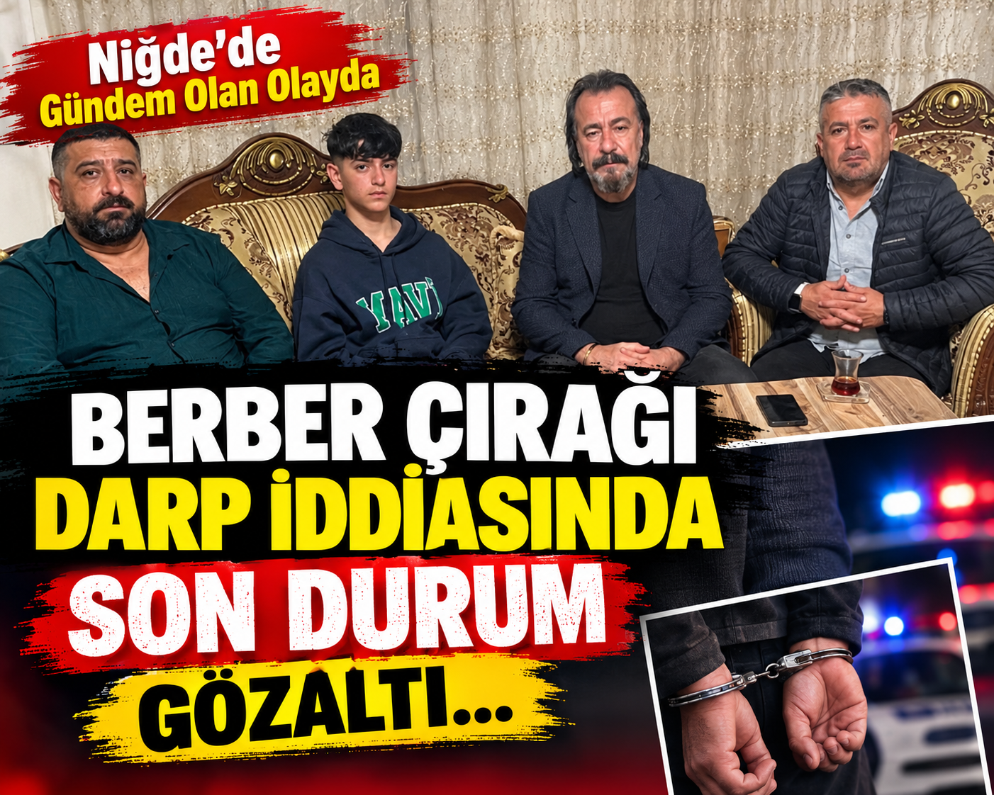 Berber ve Çırağı Olayında Son Durum... Gözaltı