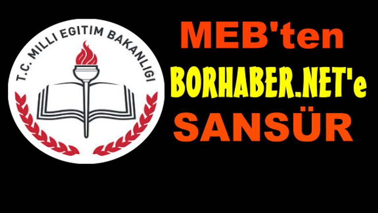 Milli Eğitim Bakanlığından Borhaber.net Sitesine Sansür…