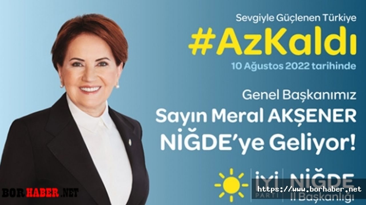 Meral Akşener’in Niğde Programı belli oldu