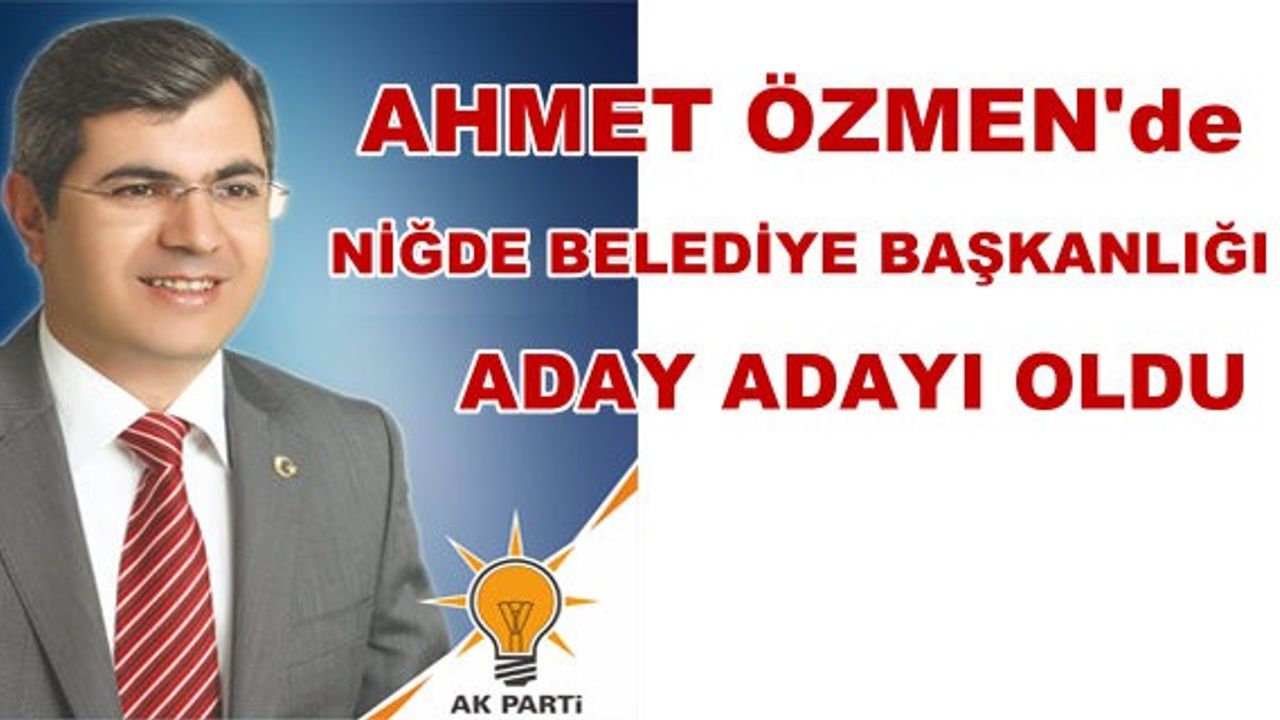 Ahmet Özmen Ak Parti’den Başkan A. Adayı
