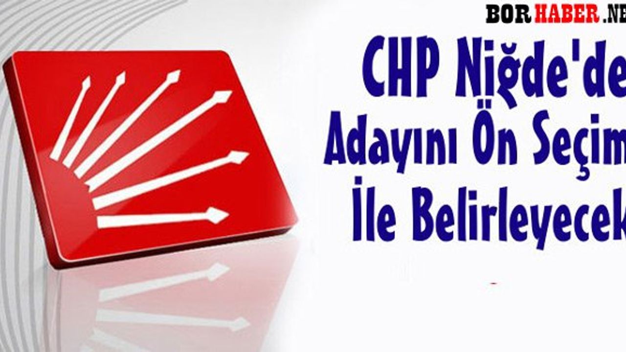 CHP Niğde'de Ön Seçim Dedi...