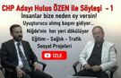 CHP Niğde Belediye Başkan Adayı Hulusi Özen ile Söyleşi - 1