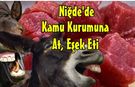 Yemeklere At Eşek Eti Satan Firma Niğde'deki Kamu Kurumundan İhale Almış