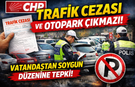 Niğdelileri çıldırtan trafik cezalarına bir tepki de CHP'den