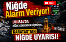 Niğde'deki bu gidişat karşısında kim, ne zaman ve nasıl bir adım atacak?