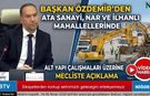 Başkan Özdemir'den Alt Yapı Çalışmalarına İlişkin Mecliste Açıklama