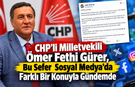 CHP Niğde Milletvekili Gürer, bu sefer farklı bir konuyla gündemde