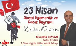 Milletvekili Adayı Mustafa Ceylan 23 Nisan Ulusal Egemenlik ve Çocuk Bayramı Kutlama Mesajı