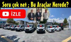 CHP İl Başkanı Adem; Seçim öncesi alınan araçlar nerede?