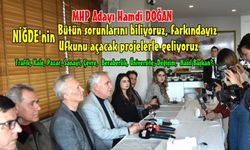 MHP Adayı Hamdi Doğan; Niğde halkı artık değişim istiyor!