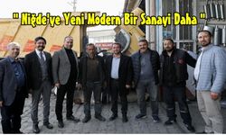 Başkan Özdemir; Niğde’ye Modern ve Nitelikli Yeni Bir Sanayi Sitesi daha Kuracağız