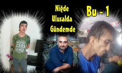 Niğde  Ulusalda Gündemde - Engelli Çocuğa İşkence ve Ölüm