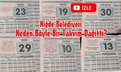 Niğde Belediyesinin Takvimi Komplo mu? Kasıt mı? Gaflet mi?