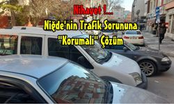 Niğde’nin Trafik sorunu  için çözüm üretmeyenler, Ceza kesiyor!...