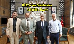 DİTAŞ'ın Yeni Sahipleri BDY Grup Vali Çelik'i Ziyaret Etti