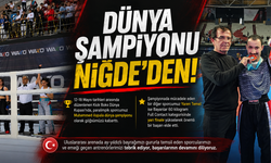 Dünya Şampiyonu Niğde'den