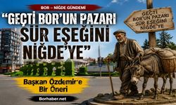 Mevcut Koşullar Tamda Böyle; “Geçti Bor’un Pazarı”