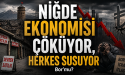 Niğde Ekonomisi Çöküyor, Herkes Susuyor