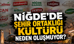 Niğde’de şehir ortaklığı kültürü neden oluşmuyor?