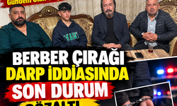 Berber ve Çırağı Olayında Son Durum...  Gözaltı