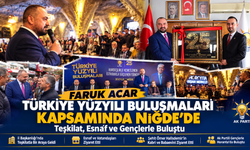 Faruk Acar, Türkiye Yüzyılı Buluşmaları kapsamında Niğde’de