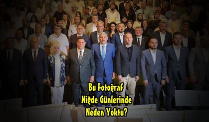 Bu Fotoğraf Niğde Günlerinde Neden Yoktu?