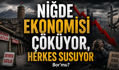 Niğde Ekonomisi Çöküyor, Bor...