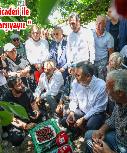 Özgür Özel, Ulukışla'da kiraz üreticileriyle bir araya geldi
