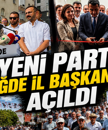Yeni Parti Niğde İl Başkanlığı törenle açıldı