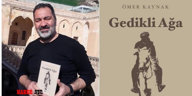 Hemşerimiz Ömer Kaynak'ın Gedikli Ağa Kitabı 2. Baskısı Yapıldı
