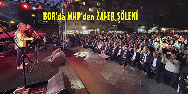 MHP Bor İlçe Teşkilatının Zafer Şöleni Muhteşemdi