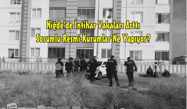 Niğde’de bir genç daha intihar etti. Niğde'de İntiharlar Arttı.
