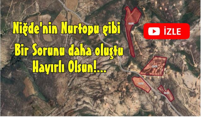 Niğde'ye Nurtopu gibi bir maden sorunu daha eklendi!