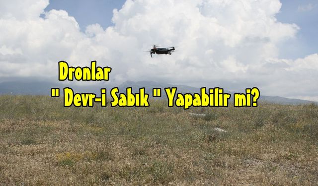 Dronlar hesap sorabilir mi?