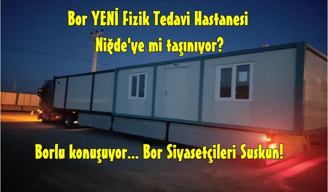 Bor Fizik Tedavi Hastanesi Niğde’ye mi taşınıyor?