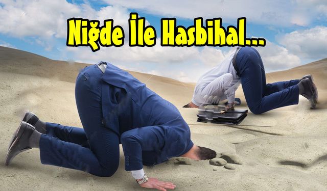 Niğde ile Hasbihal…