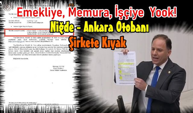 Niğde - Ankara Otobanı ile Yandaş Şirkete Servet Transferi Yapılmış