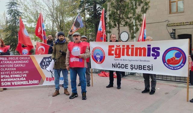 Eğitim İş Niğde'den proje okulu tepkisi: MEB keyfi atamalara son vermeli!