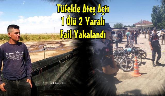 Niğde'de Tüfekle Ateş Açtı. 1 Ölü 2 Yaralı