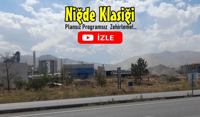 Niğde Belediyesi Asfalt Şantiyesi Zehir Saçıyor