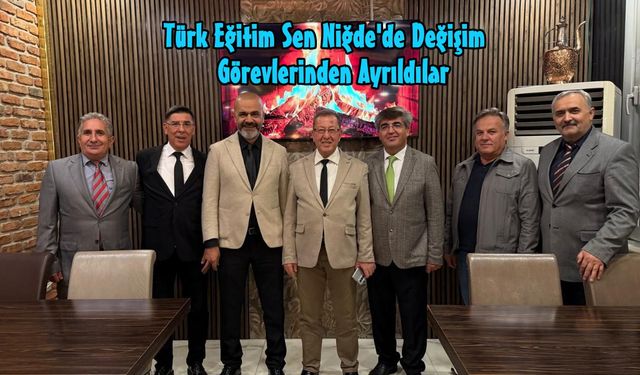 Türk Eğitim Sen Niğde İl Başkanı Uğraş Görevinden Ayrıldı. Yeni Başkan ise...
