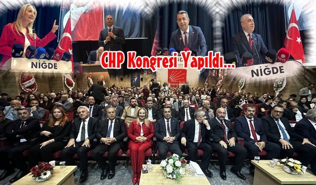 Bünyamin Kıvrakdal yeniden CHP Niğde İl Başkanı
