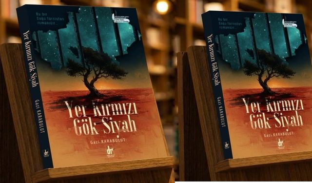 Gazi Karabulut'tan bir kitap daha : Yer Kırmızı Gök Siyah
