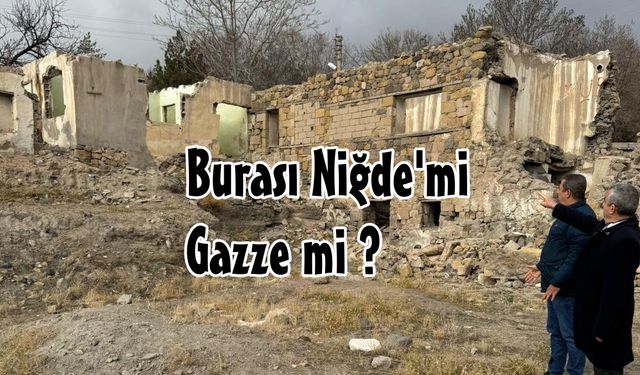 Burası Niğde’mi, yoksa Gazze’mi !