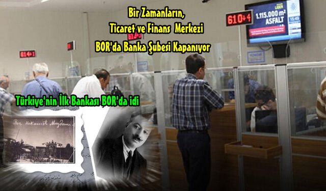 Bor İlçesinde Bir Banka Şubesi Kapanıyor