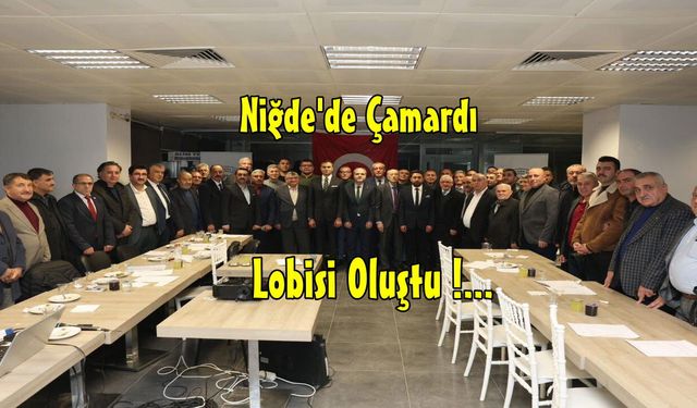 Niğde’de Çamardı Lobisi Oluşturuldu
