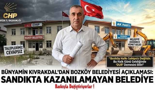 CHP Niğde İl Başkanı Kıvrakdal’dan Bozköy Belediyesi Açıklaması